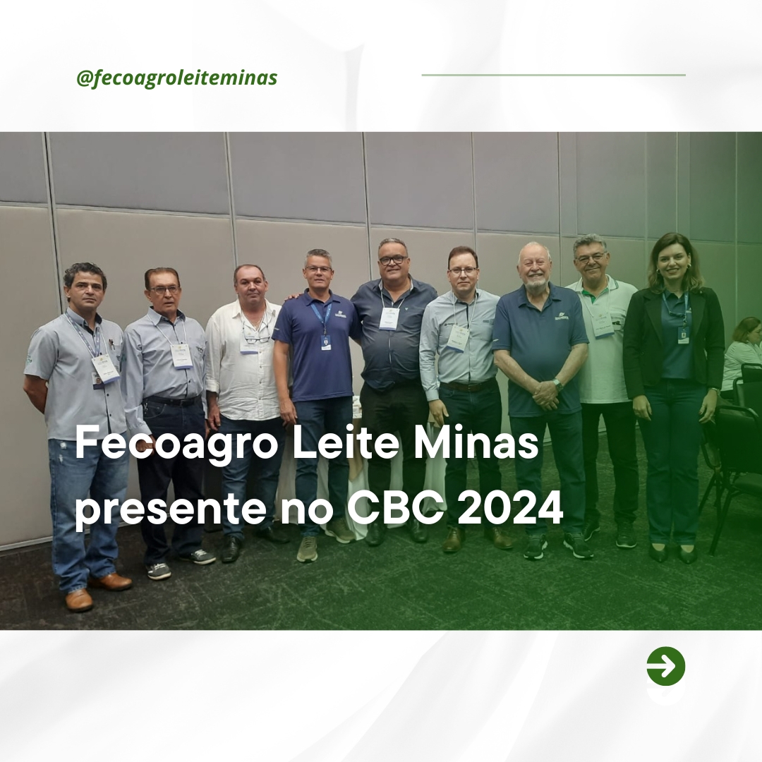 Fecoagro Leite Minas participou do CBC 2024